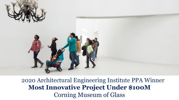 2020 Architectural Engineering Institute PPA Winner Most Innovative Project under $100M Corning Museum of Glass