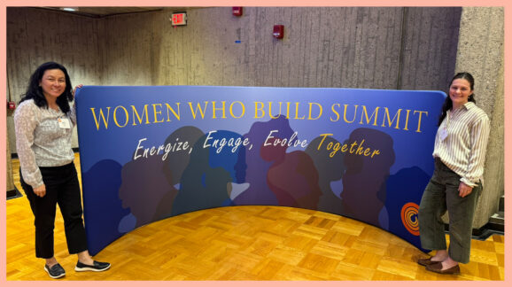 Building Connections and Confidence at the Women Who Build Summit